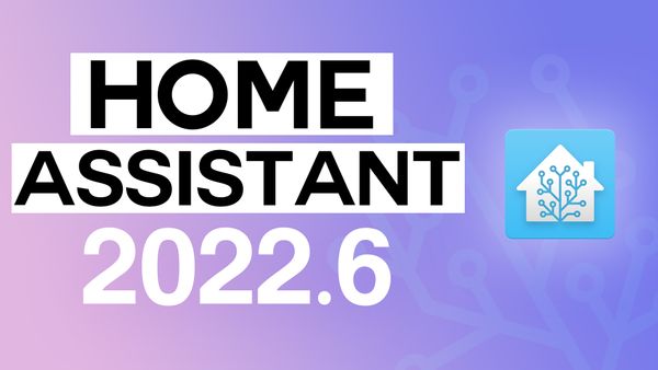 Everything New In Home Assistant 2022.6